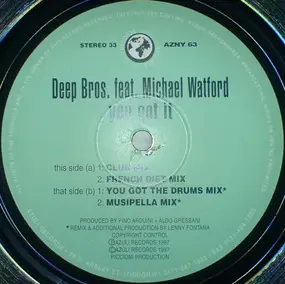 Deep Bros. Feat. Michael Watford - You Got It (Original + Lenny Fontana Remxes)