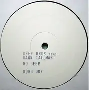 12inch Vinyl Single - Deep Bros. feat. Dawn Tallman - Go Deep - Stamped