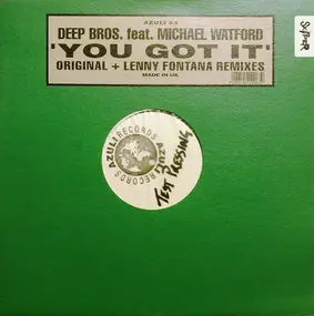 Deep Bros. - You Got It (Original + Lenny Fontana Mixes)