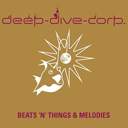 Deep Dive Corp. - Beats 'n' Things & Melodies