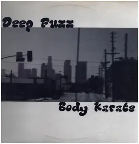 Deep Fuzz - Body Karate