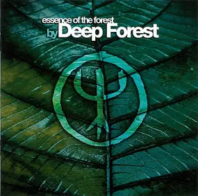 Deep Forest - Essence Of The Forest