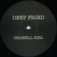 Deep Fried Feat. T Root - Chanell Girl