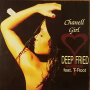 12inch Vinyl Single - Deep Fried Feat. T Root - Chanell Girl