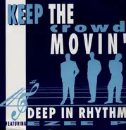 Deep In Rhythm Featuring Ezee P - Keep The Crowd Movin'
