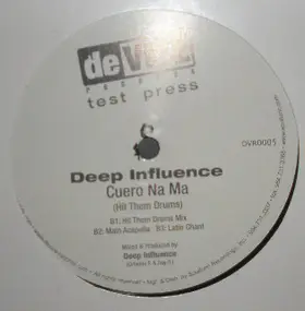 Deep Influence - Cuero Na Ma (Hit Them Drums)