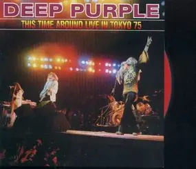 Deep Purple - This Time Around - Live In Tokyo