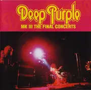 Double CD - Deep Purple - Mk III • The Final Concerts