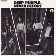 Deep Purple - Never Before / When A Blind Man Cries