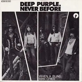 Deep Purple - Never Before / When A Blind Man Cries