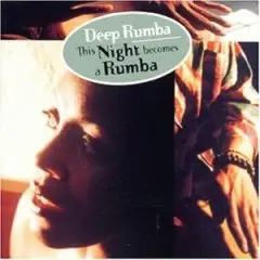 deep rumba - This Night Becomes a Rumba