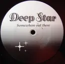 12'' - Deep Star - Somewhere Out There
