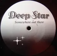 Deep Star - Somewhere Out There