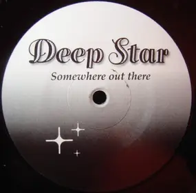 Deep Star - Somewhere Out There