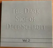 CD - Deep Schrott - The Dark Side of Deep Schrott, Volume 2 - Digipak