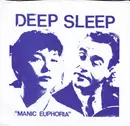 7inch Vinyl Single - Deep Sleep - Manic Euphoria