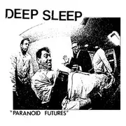 7inch Vinyl Single - Deep Sleep - Paranoid Futures