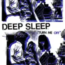 LP - Deep Sleep - Turn Me Off