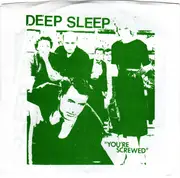 7inch Vinyl Single - Deep Sleep - You're Screwed - repress