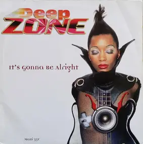 deep zone - It's Gonna Be Alright