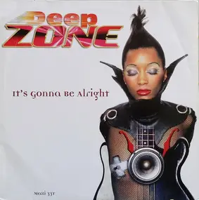deep zone - It's Gonna Be Alright