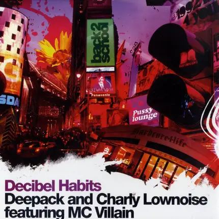 Deepack And Charly Lownoise Feat. MC Villain - Decibel Habits