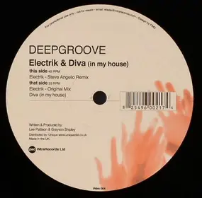 Deepgroove - Electrik / Diva (In My House)