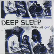 Deep Sleep - Turn Me Off