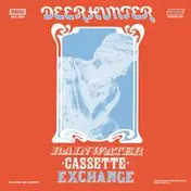 Deerhunter - Rainwater Cassette Exchange