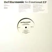 Def Harmonic - So Emotional EP