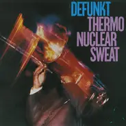 Defunkt - Thermo Nuclear Sweat