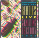 CD - Defunkt,Alex Chilton,Lydia Lunch,King Missile, u.a - Downtown Does The Beatles Live At The Knitting Factory 1992