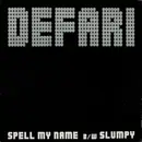 12inch Vinyl Single - Defari - Spell My Name / Slumpy