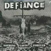 Defiance - Nothing Lasts Forever
