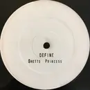 12inch Vinyl Single - Define - Ghetto Princess - Stamped