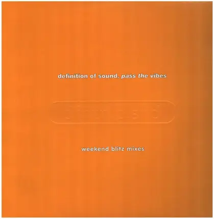 Definition Of Sound - Pass The Vibes (Weekend Blitz Mixes)