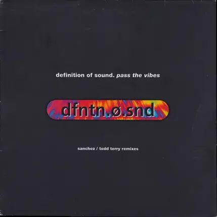 Definition Of Sound - Pass The Vibes (Sanchez / Todd Terry Remixes)