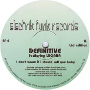 Definitive Featuring Luciana - I Don't Know If I Should Call You Baby