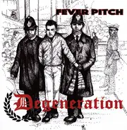 Degeneration - Fever Pitch