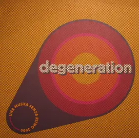 Degeneration - Una Musica Senza Ritmo 2000 (Second Remix Edition)