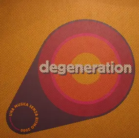 Degeneration - Una Musica Senza Ritmo 2000 (Second Remix Edition)
