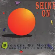 Degrees Of Motion Featuring Biti With Kit West - Shine On