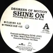 12'' - Degrees Of Motion Featuring Biti With Kit West - Shine On