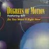 12'' - Degrees Of Motion Featuring Biti - Do You Want It Right Now