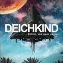 Double LP - DEICHKIND - Befehl Von Ganz Unten