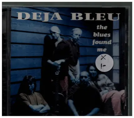 Deja Bleu - The Blues Found Me