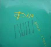 Deja - Goin' Crazy