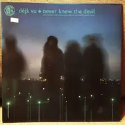 12inch Vinyl Single - Deja Vu - Never Knew The Devil
