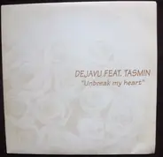 Deja Vu Feat. Tasmin - Unbreak My Heart