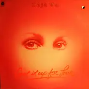 Déjà Vu - Get It Up for Love